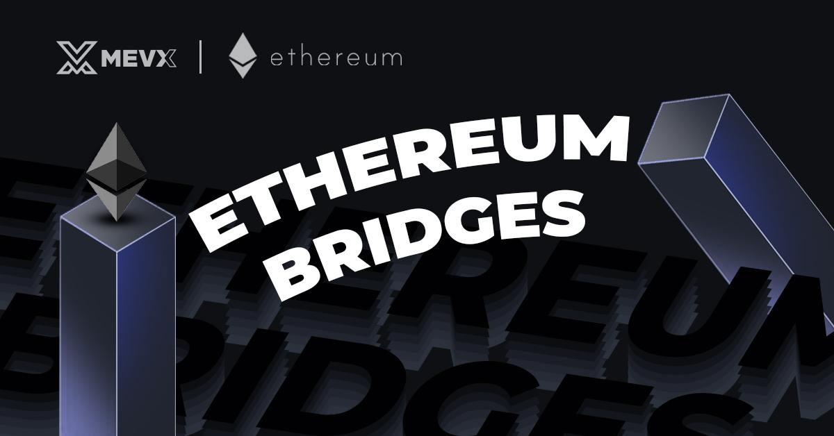 What Are Ethereum Bridges?